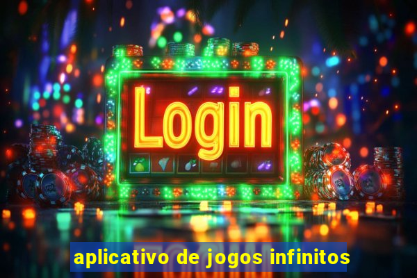 aplicativo de jogos infinitos